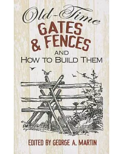 Old-Time Gates & Fences and How to Build Them