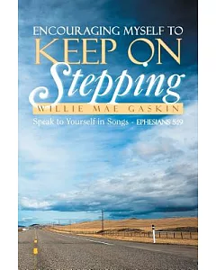 Encouraging Myself to Keep on Stepping