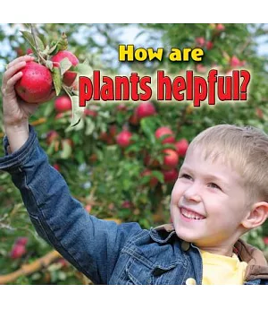 How Are Plants Helpful?