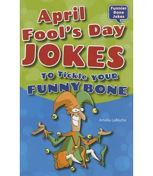 April Fool’s Day Jokes to Tickle Your Funny Bone