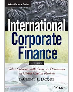 International Corporate Finance: Value Creation with Currency Derivatives in Global Capital Markets