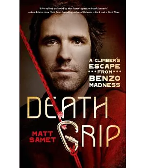 Death Grip: A Climber’s Escape from Benzo Madness