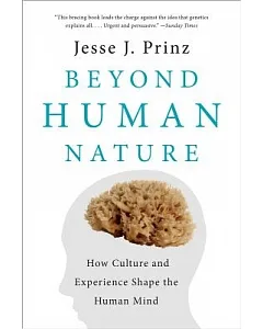 Beyond Human Nature: How Culture and Experience Shape the Human Mind
