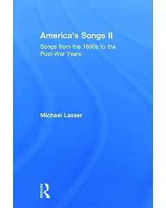 America’s Songs II: Songs from the 1890s to the Post-War Years