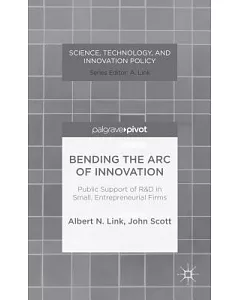Bending the Arc of Innovation: Public Support of R&D in Small, Entrepreneurial Firms