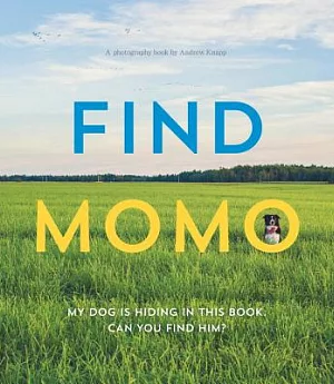 Find Momo: My Dog Is Hiding in this Book. Can You Find Him?