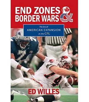 End Zones and Border Wars: The Era of American Expansion in the CFL