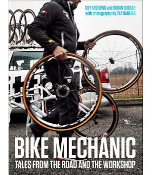Bike Mechanic: Tales from the Road and the Workshop