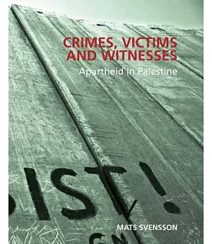Crimes, Victims and Witnesses: Apartheid in Palestine