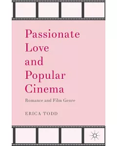 Passionate Love and Popular Cinema: Romance and Film Genre
