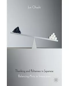 Thanking and Politeness in Japanese: Balancing Acts in Interaction