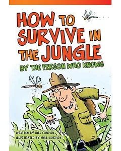 How to Survive in the Jungle by the Person Who Knows