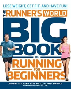 The Runner’s World Big Book of Running for Beginners: Lose Weight, Get Fit, and Have Fun!