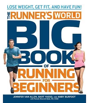The Runner’s World Big Book of Running for Beginners: Lose Weight, Get Fit, and Have Fun!