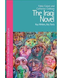 The Iraqi Novel: Key Writers, Key Texts