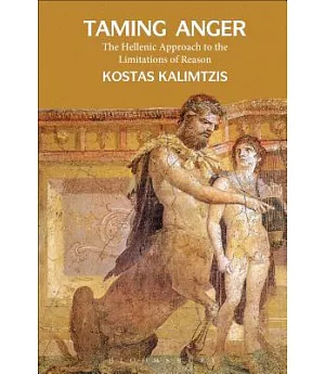 Taming Anger: The Hellenic Approach to the Limitations of Reason