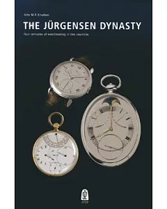 The Jurgensen Dynasty: Four centuries of watchmaking in two countries
