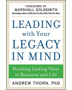 Leading With Your Legacy in Mind: Building Lasting Value in Business and Life