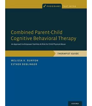 Combined Parent-Child Cognitive Behavioral Therapy: An Approach to Empower Families At-Risk for Child Physical Abuse: Therapist