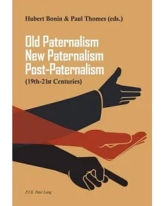 Old Paternalism, New Paternalism, Post-Paternalism