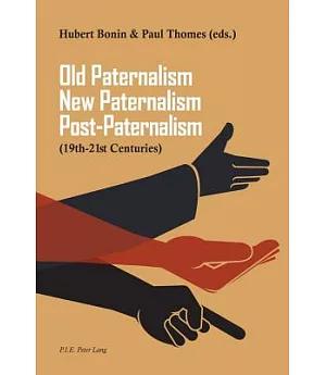 Old Paternalism, New Paternalism, Post-Paternalism