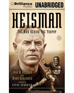 Heisman: The Man Behind the Trophy