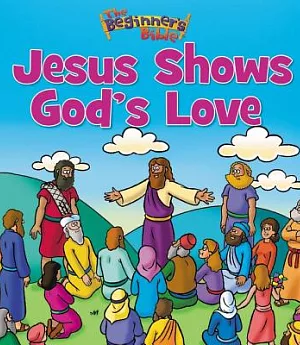 Jesus Shows God’s Love