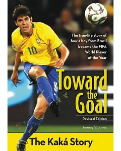 Toward the Goal: The Kaka Story