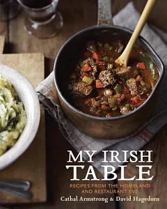 My Irish Table: Recipes from the Homeland and Restaurant Eve