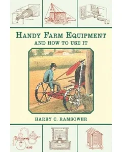 Handy Farm Equipment and How to Use It