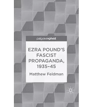 Ezra Pound’s Fascist Propaganda, 1935-45