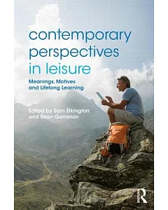 Contemporary Perspectives in Leisure: Meanings, Motives and Lifelong Learning