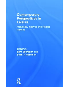 Contemporary Perspectives in Leisure: Meanings, motives and lifelong learning