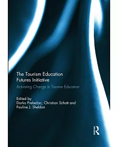The Tourism Education Futures Initiative: Activating Change in Tourism Education