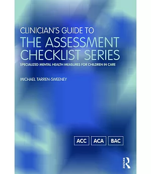 Clinician’s Guide to the Assessment Checklist Series: Specialized Mental Health Measures for Children in Care