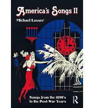 America’s Songs II: Songs from the 1890s to the Post-War Years