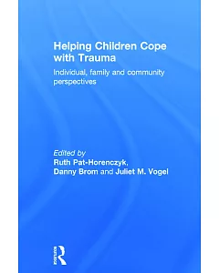 Helping Children Cope with Trauma: Individual, family and community perspectives
