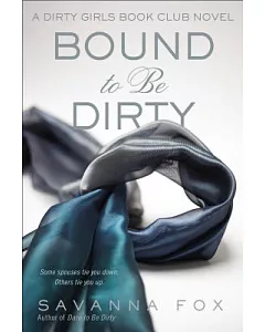Bound to Be Dirty