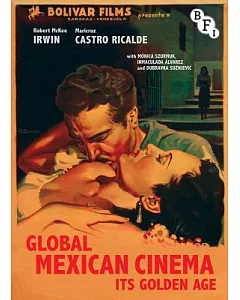 Global Mexican Cinema: Its Golden Age: ’el cine mexicano se impone’