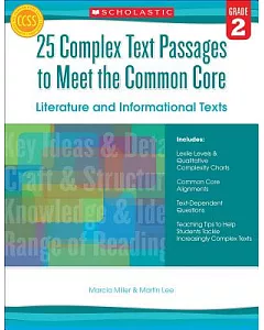 25 Complex Text Passages to Meet the Common Core, Grade 2: Literature and Informational Texts