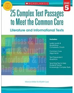 25 Complex Text Passages to Meet the Common Core, Grade 5: Literature and Informational Texts