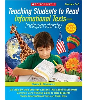 Teaching Students to Read Informational Texts - Independently!: Grades 3-5