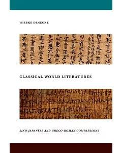 Classical World Literatures: Sino-Japanese and Greco-Roman Comparisons