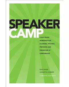 SPeakeR CamP: A Self-Paced WoRkshoP foR Planning, PiTching, PRePaRing, and PResenTing aT ConfeRences
