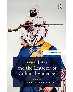 World Art and the Legacies of Colonial Violence