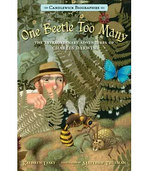 One Beetle Too Many: The Extraordinary Adventures of Charles Darwin