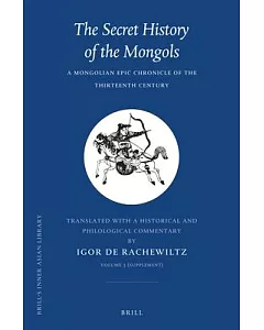 The Secret History of the Mongols: A Mongolian Epic Chronicle of the Thirteenth Century