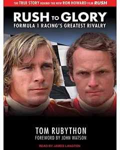 Rush to Glory: Formula 1 Racing’s Greatest Rivalry