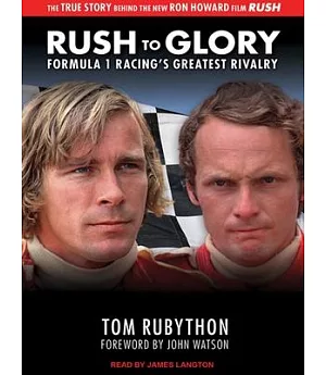 Rush to Glory: Formula 1 Racing’s Greatest Rivalry