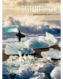 Distant Shores: Surfing the Ends of the Earth